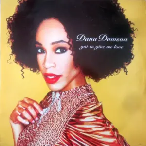 Dana Dawson – Got To Give Me Love