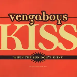 Vengaboys – Kiss (When The Sun Don't Shine)