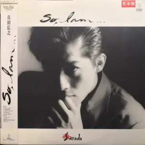 Hiroyuki Sanada (2) – So, I Am...