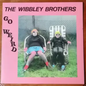 Wibbley Brothers, The – Go Weird