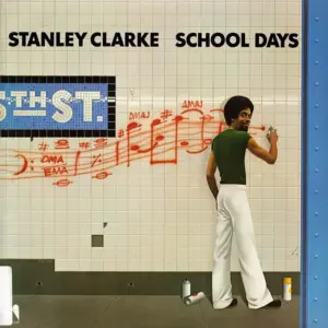 Stanley Clarke – School Days