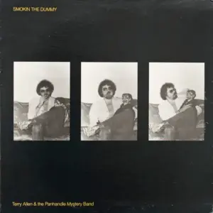 Terry Allen & The Panhandle Mystery Band – Smokin' The Dummy
