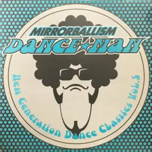 Dance☆Man – Mirrorballism New Generation Dance Classics Vol.5