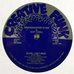 Grandmaster Slice & Izzy Chill – Slice, I Get Nice