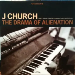 J Church – The Drama Of Alienation
