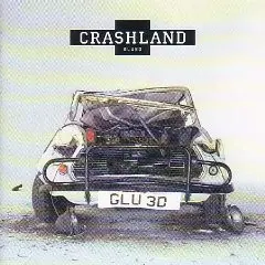 Crashland – Glued