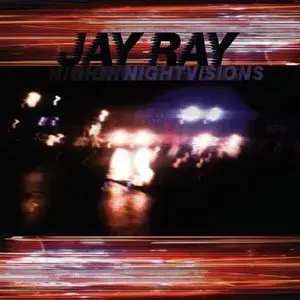 Jay Ray – Nightvisions