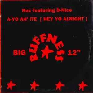 Roz Featuring D-Nice – A-Yo Ah´Ite (Hey Yo Alright)