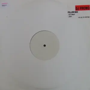 Fellow Man – Say What / Just