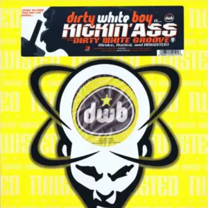 Dirty White Boy – Kickin' Ass / Dirty White Groove