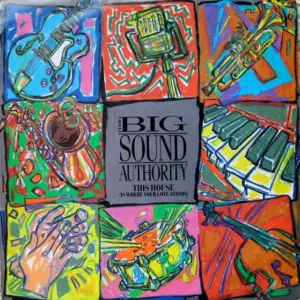 Big Sound Authority – This House (Is Where Your Love Stands)