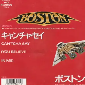 Boston – Can'tcha Say (You Believe In Me) / Cool The Engines