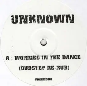 Unknown Artist – Worries In The Dance (Dubstep Re-Rub)
