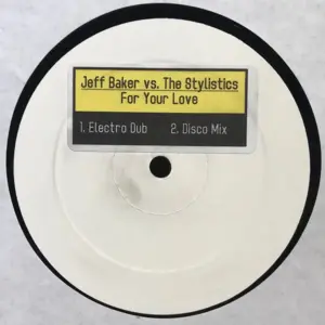 Jeff Baker (3) Vs. Stylistics, The – For Your Love