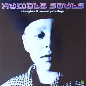 Humble Souls – Thoughts & Sound Paintings