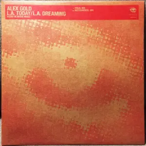 Alex Gold – L.A. Today / L.A. Dreaming (Alexis De Hasse Mixes)