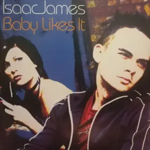 Isaac James – Baby Likes It