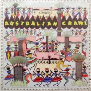 Australian Crawl – Semantics