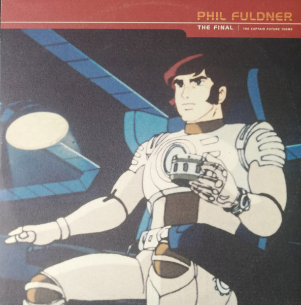 Phil Fuldner – The Final (The Captain Future Theme)