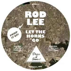 DJ Rod Lee – Let The Horns Go / Who Sent Chew N*gga