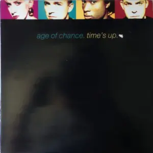 Age Of Chance – Time's Up