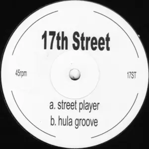 17th Street – Street Player / Hula Groove