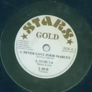 Johnny Clarke / Tapper Zukie / Junior Ross & The Spears – Never Love Poor Marcus / Babbylon Fall