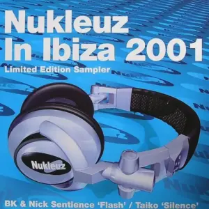 BK & Nick Sentience / Taiko – Nukleuz In Ibiza 2001