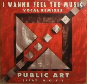Public Art Feat. B.O.Y. – I Wanna Feel The Music (Vocal Remixes)