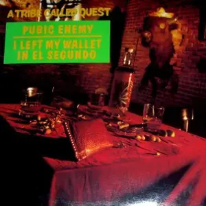 A Tribe Called Quest – Pubic Enemy / I Left My Wallet In El Segundo