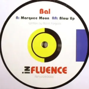 Bal (2) – Marquee Moon / Blow Up