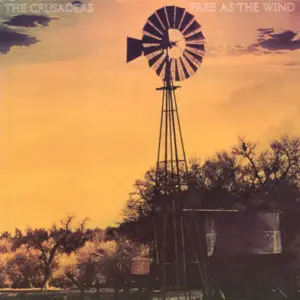 Crusaders, The – Free As The Wind