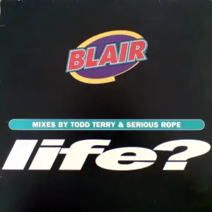 Blair – Life?
