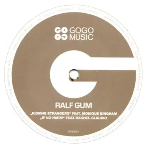 Ralf GUM – Kissing Strangers / If No Harm (The Remixes)