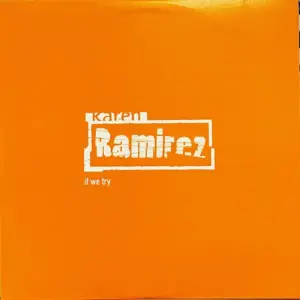 Karen Ramirez – If We Try