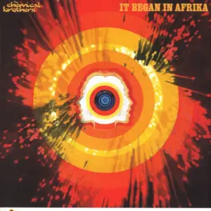 Chemical Brothers, The – It Began In Afrika