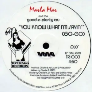 Marla Mar And Good 'N' Plenty Cru, The – You Know What I'm Sayin' (Go-Go) / Pump-It-Up