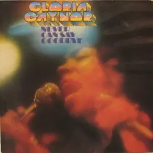 Gloria Gaynor – Never Can Say Goodbye