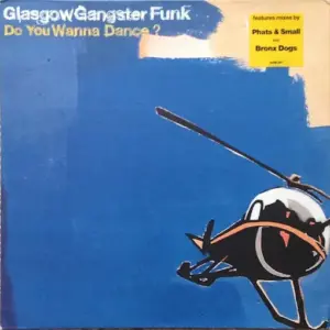 Glasgow Gangster Funk – Do You Wanna Dance?