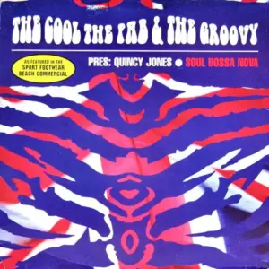 Cool, The Fab & The Groovy, The Present Quincy Jones – Soul Bossa Nova
