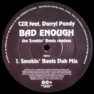 CZR Feat. Darryl Pandy – Bad Enough (The Smokin’ Beats Remixes)