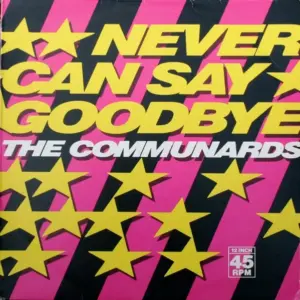 Communards, The – Never Can Say Goodbye