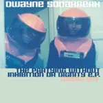 Dwayne Sodahberk – The Partying Without Inhibition Or Dignity E.P.