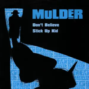 Mulder – Don't Believe / Stick Up Kid