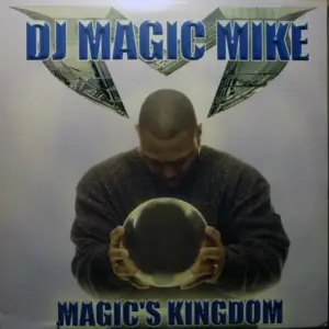 DJ Magic Mike – Magic's Kingdom