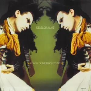Dead Or Alive – Lover Come Back To Me