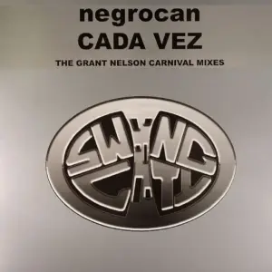Negrocan – Cada Vez (The Grant Nelson Carnival Mixes)