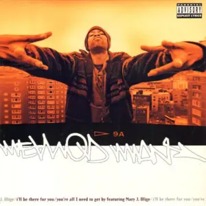 Method Man Featuring Mary J. Blige – I'll Be There For You / You're All I Need To Get By