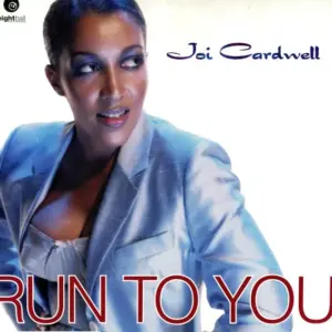 Joi Cardwell – Run To You