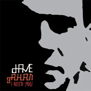 Dave Gahan – I Need You